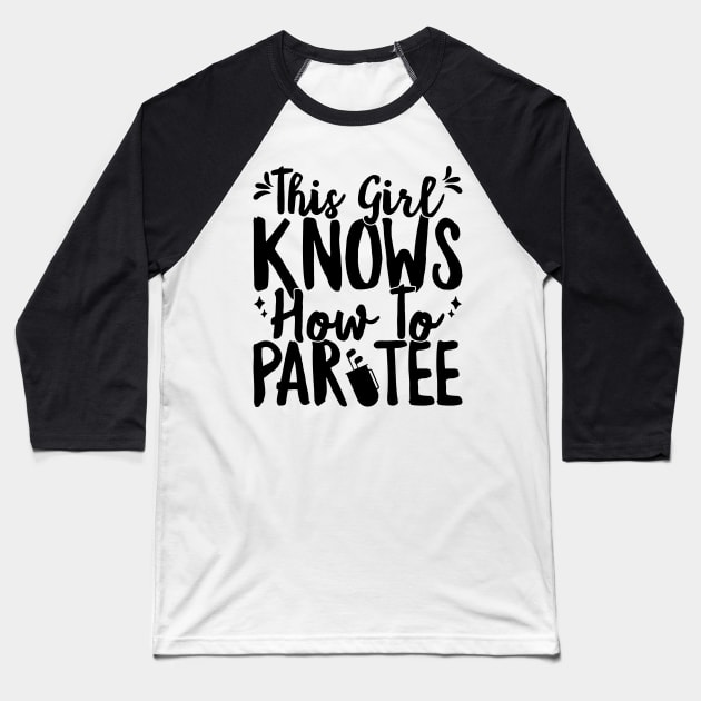 This Girl Knows How To Par Tee Funny Party Golf Golfer T-Shirt Baseball T-Shirt by theodoros20